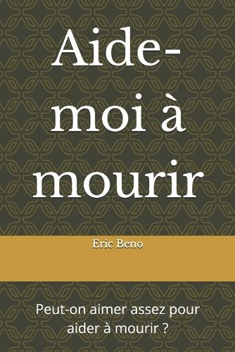 Aide-moi à mourir