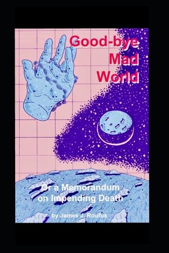 Goodbye Mad World