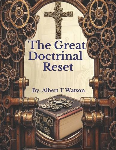 The Great Doctrinal Reset