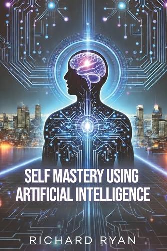 Self Mastery Using Artificial Intelligence