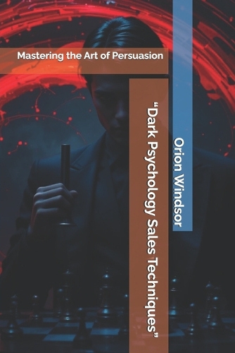 "Dark Psychology Sales Techniques"