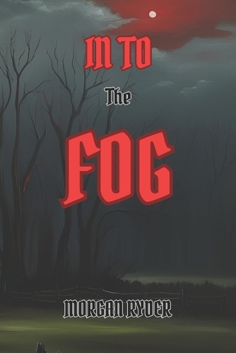 IN TO the FOG