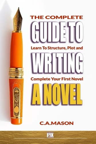 The Complete Guide to Writing a Novel