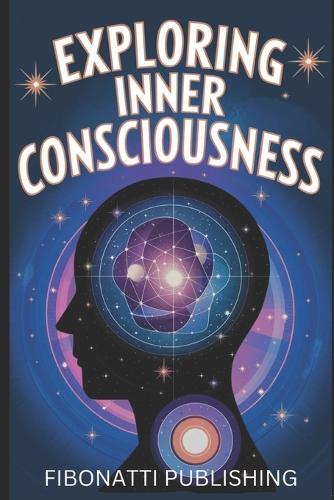 Exploring Inner Consciousness