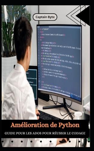 Amélioration de Python GUIDE POUR LES ADOS POUR RÉUSSIR LE CODAGE