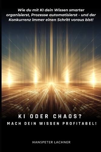 KI oder Chaos? Mach dein Wissen profitabel!