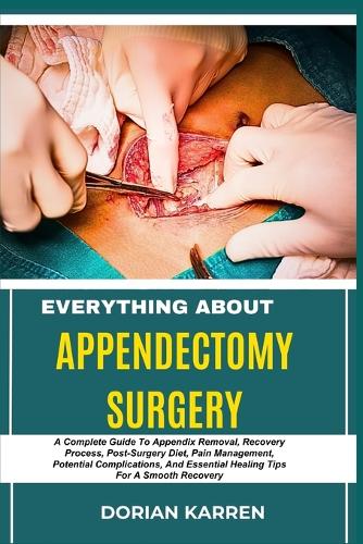 Everything about Appendectomy Surgery