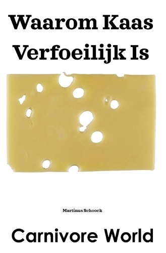 Waarom Kaas Verfoeilijk Is