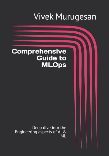 Comprehensive Guide to MLOps