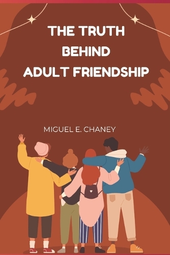The Truth Behind Adult Friendship