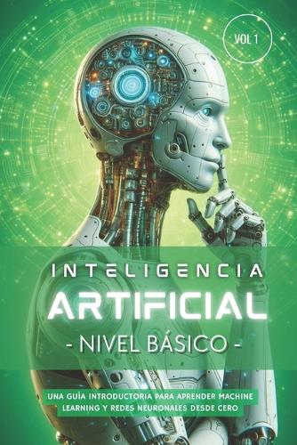 Inteligencia Artificial - Nivel Básico (Volumen 1)