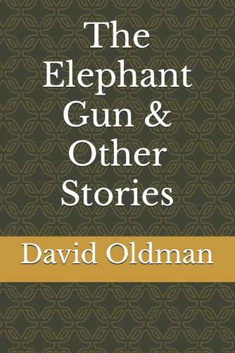 The Elephant Gun & Other Stories