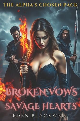Broken Vows, Savage Hearts