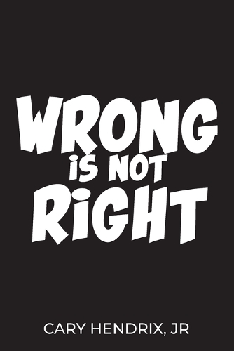 Wrong Is Not Right