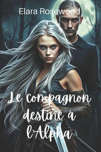 Le compagnon destiné à l'Alpha