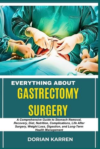 Everything about Gastrectomy Surgery