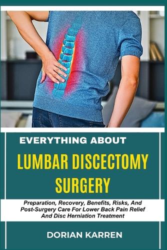 Everything about Lumbar Discectomy Surgery