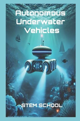 Autonomous Underwater Vehicles