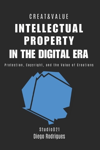 Intellectual Property in the Digital Era