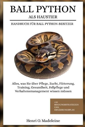 Ball Python ALS Haustier - Handbuch Für Ball Python-Besitzer