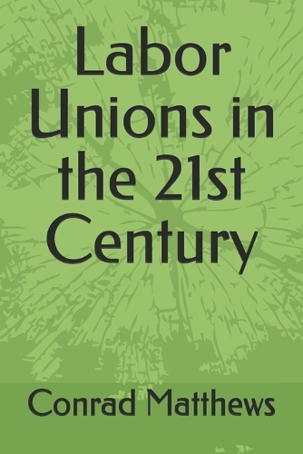 Labor Unions in the 21st Century