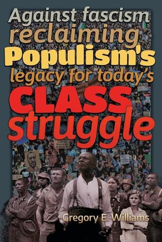 Against fascism- Reclaiming populism's legacy for today's class struggle