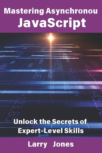 Mastering Asynchronous JavaScript