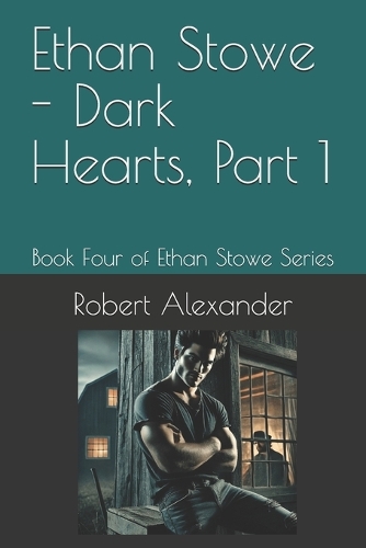 Ethan Stowe - Dark Hearts, Part 1