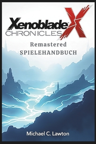 Xenoblade Chronicles X Remastered-Spielanleitung