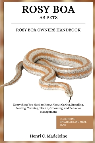 Rosy Boa as Pets - Rosy Boa Owners Handbook
