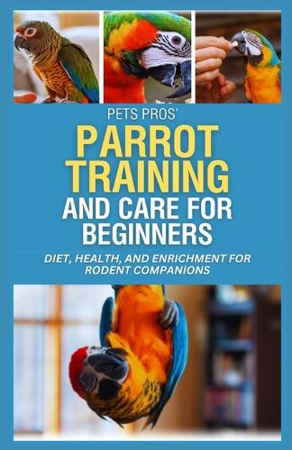 PetsPros' Parrot Training and Care for Beginners