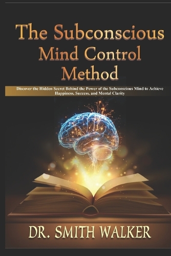 The Subconscious Mind Control Method