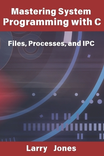 Mastering System Programming with C