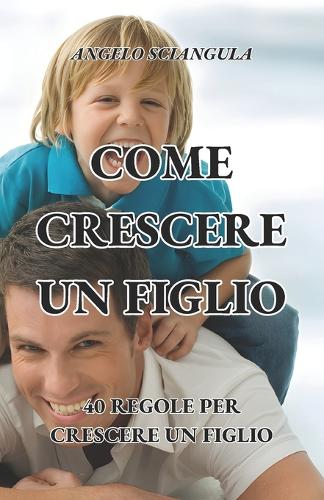 Come Crescere Un Figlio