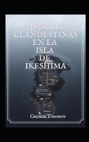 Historias Clandestinas En La Isla de Ikeshima