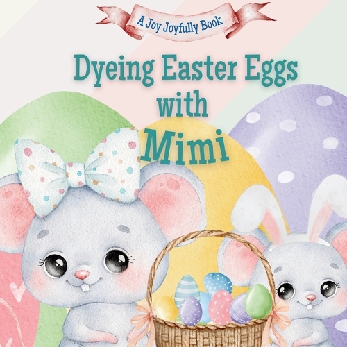 Dyeing Easter Eggs with Mimi