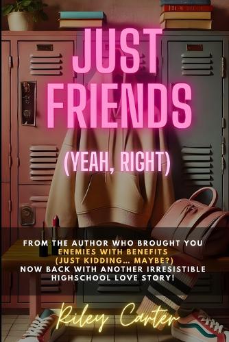 Just Friends (Yeah, Right)