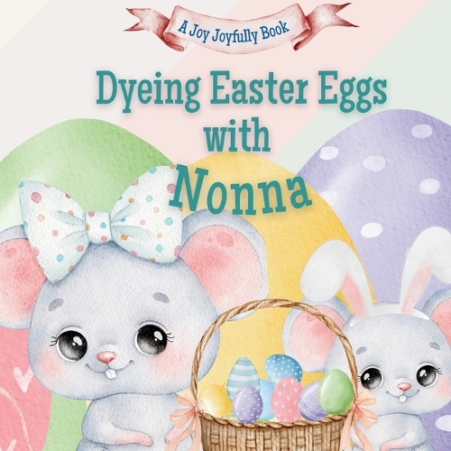 Dyeing Easter Eggs with Nonna