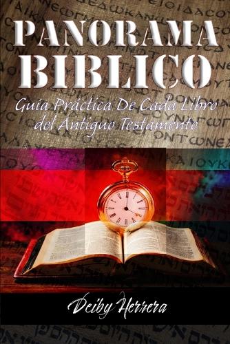 PANORAMA BIBLICO Guía Práctica De Cada Libro del Antiguo Testamento