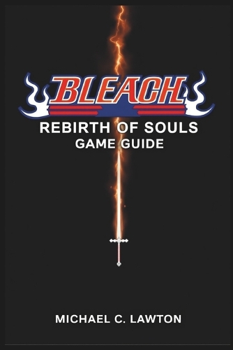 Bleach Rebirth Of Souls Game Guide