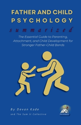 FATHER AND CHILD PSYCHOLOGY Summarized