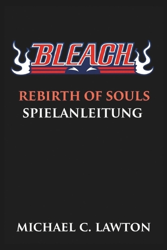 Bleach Rebirth Of Souls Spielanleitung