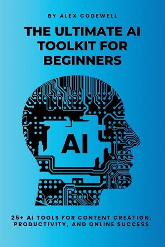 The Ultimate AI Toolkit for Beginners