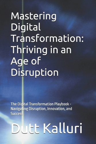 Mastering Digital Transformation