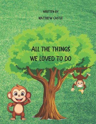 All the things we loved to do