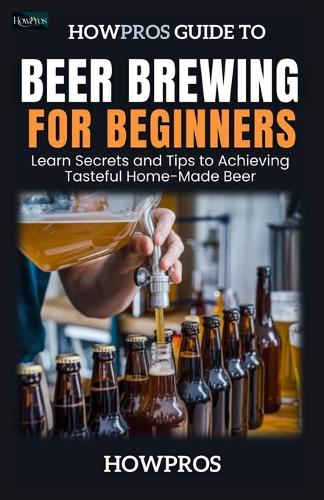 HowPros' Beer Brewing for Beginners