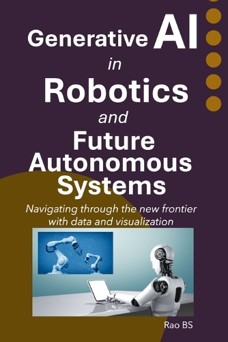 Generative AI in Robotics and Future Autonomous Systems