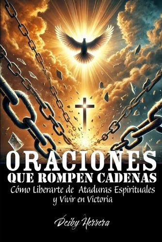 Oraciones Que Rompen Cadenas