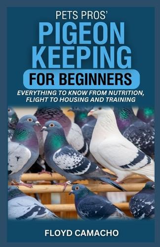 PetsPros' Pigeon Keeping for Beginners