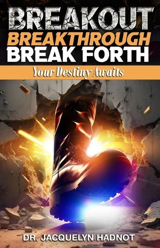 Breakout, Breakthrough, Break Forth
